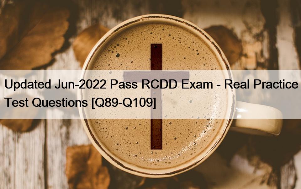 Updated Jun-2022 Pass RCDD Exam – Real Practice Test Questions [Q89-Q109]