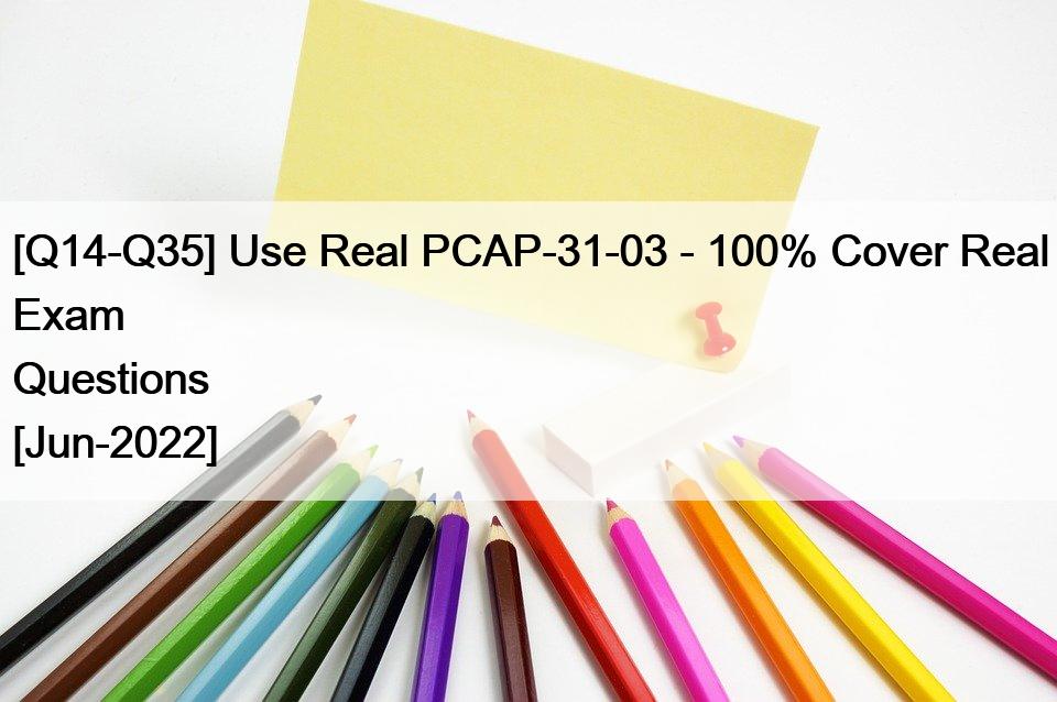 [Q14-Q35] Use Real PCAP-31-03 – 100% Cover Real Exam Questions [Jun-2022]