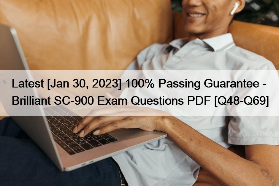 Latest [Jan 30, 2023] 100% Passing Guarantee – Brilliant SC-900 Exam Questions PDF [Q48-Q69]