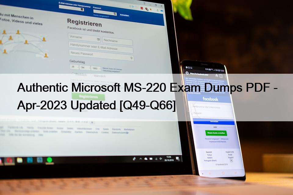 Authentic Microsoft MS-220 Exam Dumps PDF – Apr-2023 Updated [Q49-Q66]