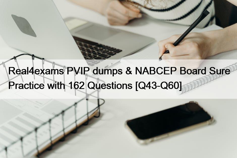 Real4exams PVIP dumps & NABCEP Board Sure Practice with 162 Questions [Q43-Q60]